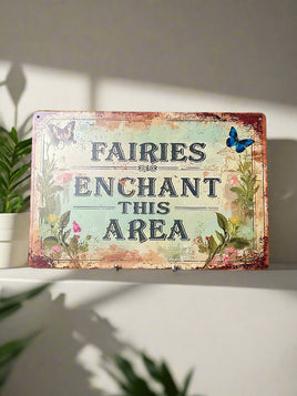 Fairies Enchant This Area Novelty Tin Sign