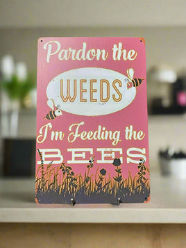 Pardon The Weeds I'm Feeding the Bees Novelty Tin Sign