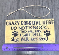 Crazy Dog Lives Here Wooden Sign