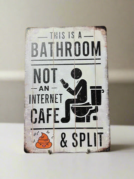 This Is A Bathroom Not an Internet Cafe Novelty Tin Sign