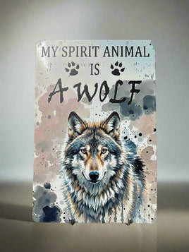 My Spirit Animal is a Wolf Tin Sign