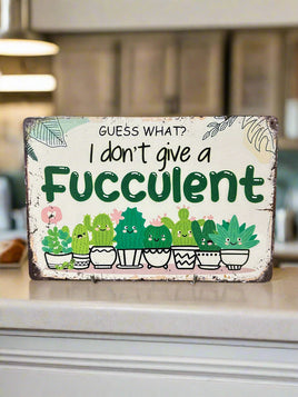 I Don't Give a Fucculent Tin Sign