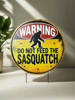 Warning Do Not Feed The Sasquatch Novelty Tin Sign