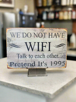We Do Not Have Wifi Novelty Tin Sign