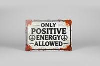 Only Positive Energy Allowed Novelty Tin Sign