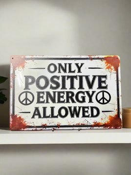 Only Positive Energy Allowed Novelty Tin Sign