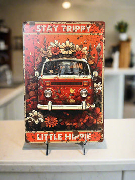 Stay Trippy Little Hippy Tin Sign